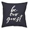 18" Be Our Guest Throw Pillow